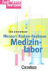 Fachwissen kompakt: Messen, Testen, Rechnen im Medizinlabor Study Guides
