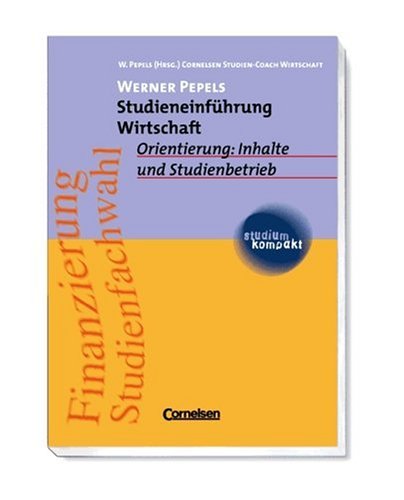 studium kompakt - Cornelsen Studien-Manual Wirtschaft: Studieneinführung Wirtschaft: Orientierung: Inhalte und Studienbetrieb. Studienbuch Law