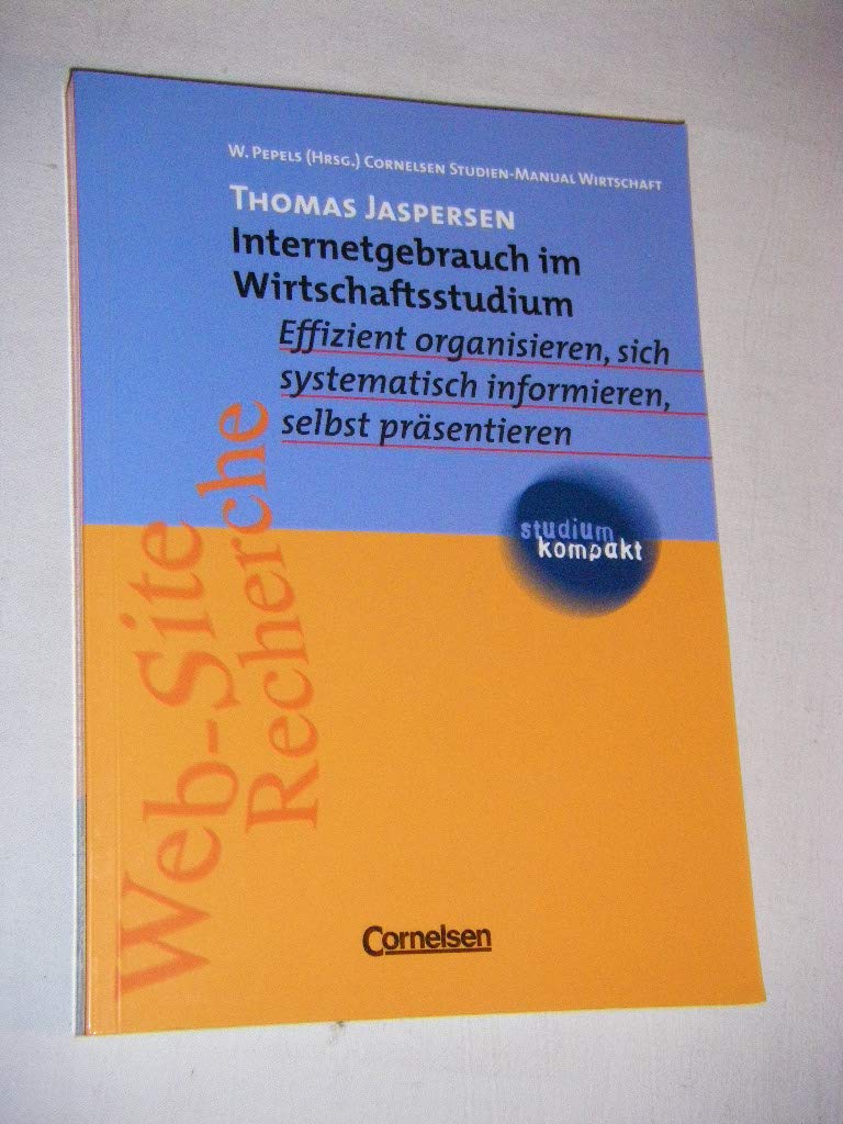studium kompakt - Cornelsen Studien-Manual Wirtschaft: Internetgebrauch im Wirtschaftsstudium. Effizient organisieren, sich systematisch informieren, selbst präsentieren Law