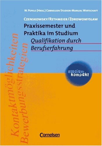 studium kompakt - Cornelsen Studien-Manual Wirtschaft: Praxissemester und Praktika im Studium: Qualifikation durch Berufserfahrung. Studienbuch Law