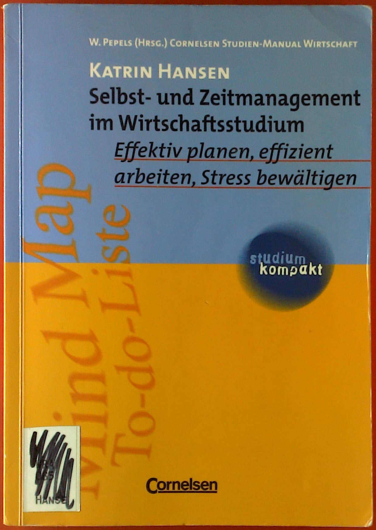 studium kompakt - Cornelsen Studien-Manual Wirtschaft: Selbst- und Zeitmanagement im Wirtschaftsstudium: Effektiv planen, effizient arbeiten, Stress bewältigen. Studienbuch Law