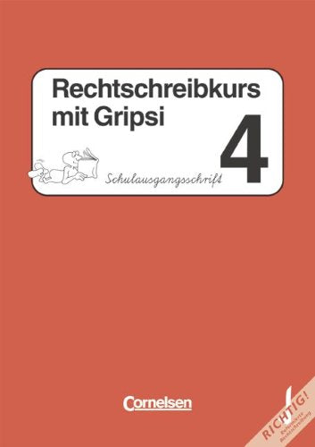 Rechtschreibkurs mit Gripsi 4. Schulausgangsschrift. book