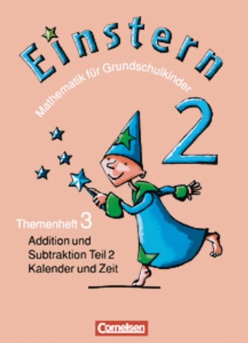 Einstern - Bisherige Ausgabe: Band 2 - Addition und Subtraktion - Teil 2 / Kalender und Zeit: Themenheft 3 Study Guides