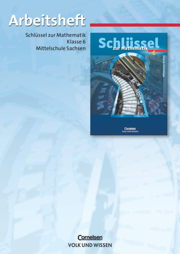 Schlüssel zur Mathematik - Mittelschule Sachsen - 6. Schuljahr: Arbeitsheft Study Guides