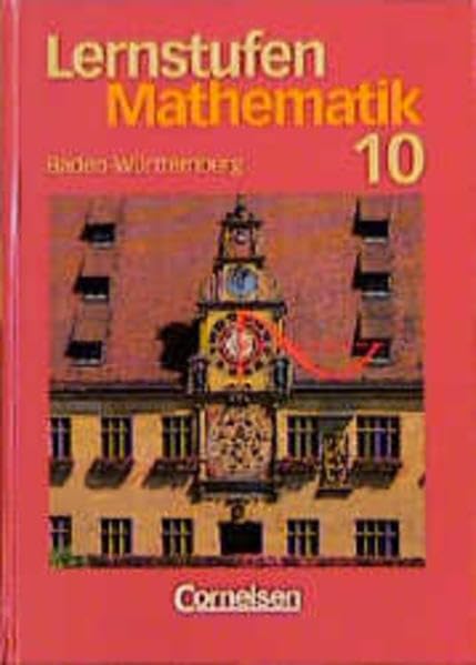 Lernstufen Mathematik - Hauptschule Baden-Württemberg: Lernstufen Mathematik, Ausgabe Baden-Württemberg, Klasse 10 Learning & Reference