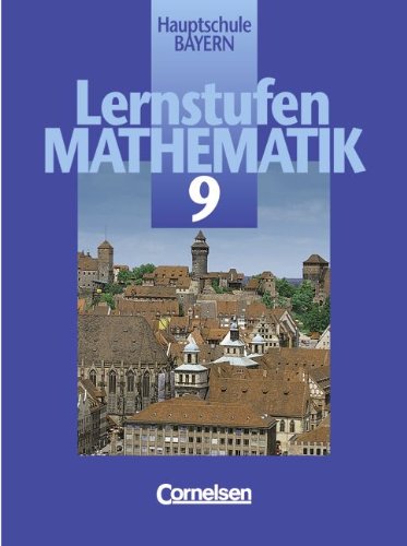 Lernstufen Mathematik - Hauptschule Bayern: Lernstufen Mathematik, Ausgabe Bayern, 9. Jahrgangsstufe, EURO Study Guides