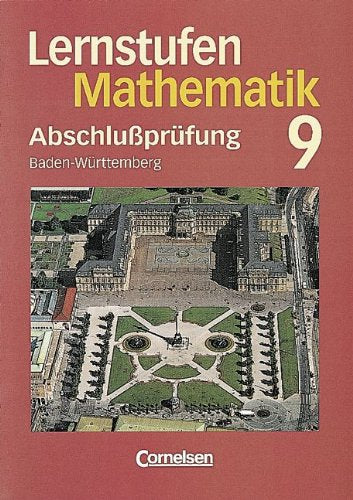 Lernstufen Mathematik - Hauptschule Baden-Württemberg: Lernstufen Mathematik, Ausgabe Baden-Württemberg, Abschlußprüfung Hauptschule, 9. Schuljahr Study Guides