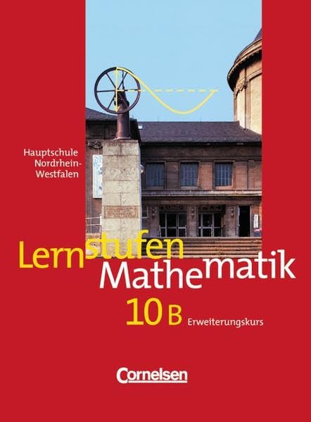 Lernstufen Mathematik - Hauptschule Nordrhein-Westfalen - Bisherige Ausgabe: 10. Schuljahr - Erweiterungskurs: Schülerbuch Study Guides