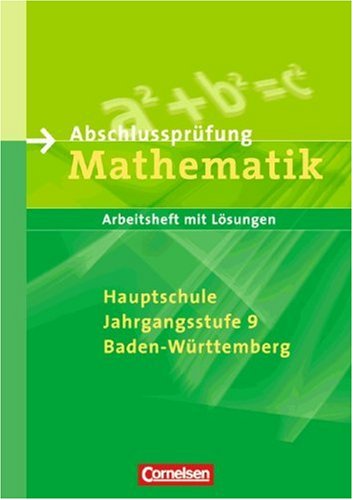 Abschlussprüfung Mathematik - Hauptschule Baden-Württemberg: 9. Schuljahr - Arbeitsheft mit eingelegten Lösungen Study Guides