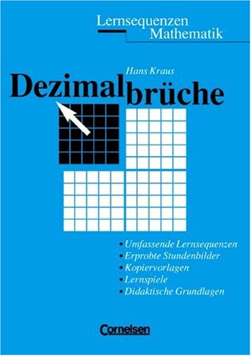 Lernsequenzen Mathematik: Dezimalbrüche: Arbeitsmaterialien und Kopiervorlagen Education & Training