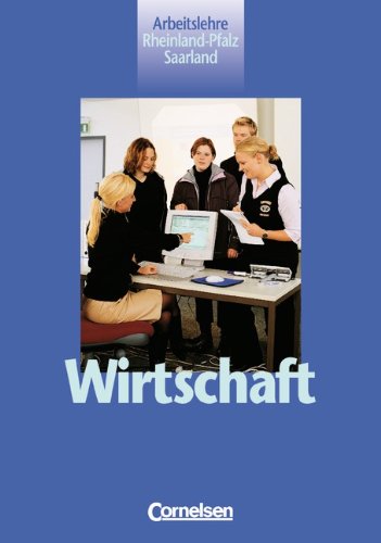 Wirtschaft - Rheinland-Pfalz und Saarland: 7.-10. Schuljahr - Schülerbuch: 7.-10. Schuljahr. Für Gesamt-, Haupt- und Sekundarschulen Study Guides