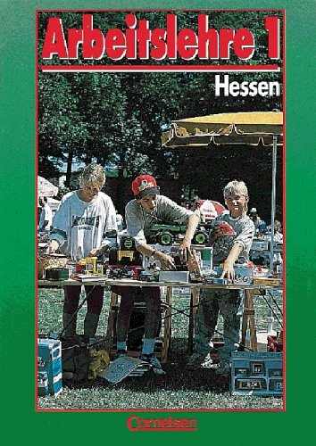 Arbeitslehre - Sekundarstufe I - Hessen: Arbeitslehre, Neue Ausgabe Hessen, Bd.1, 7. Schuljahr Study Guides