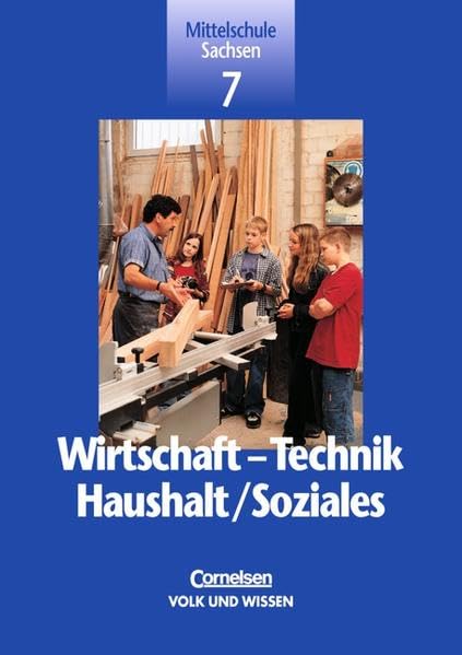Wirtschaft - Technik - Haushalt/Soziales - Mittelschule Sachsen: 7. Schuljahr - Schülerbuch Study Guides