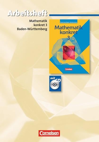 Mathematik konkret - Realschule Baden-Württemberg: Band 3 - Arbeitsheft mit eingelegten Lösungen und CD-ROM Study Guides