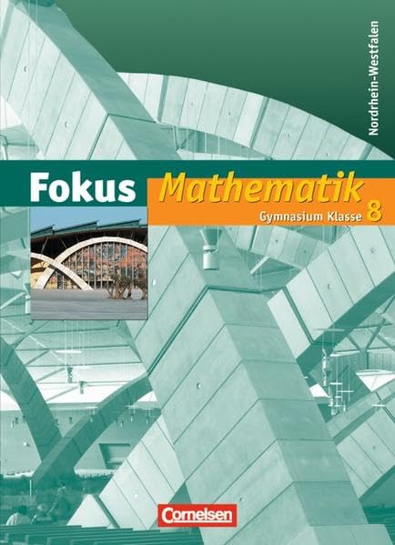 Fokus Mathematik 8. Schuljahr. Schülerbuch. Neue Kernlehrpläne Gymnasium Nordrhein-Westfalen Study Guides