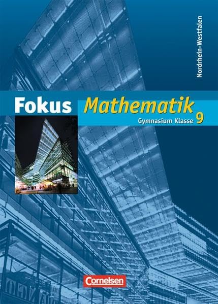 Fokus Mathematik 9. Schuljahr. Schülerbuch. Neue Kernlehrpläne Gymnasium Nordrhein-Westfalen Study Guides