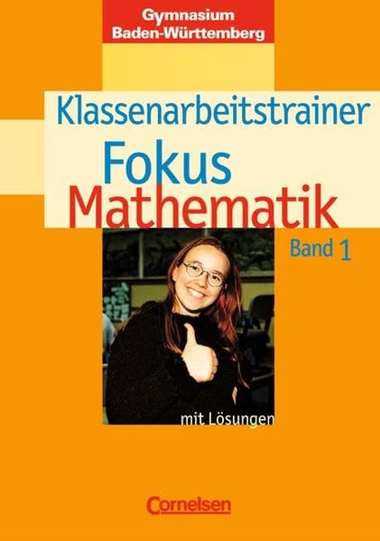 Fokus Mathematik - Gymnasium Baden-Württemberg: Band 1 - Klassenarbeitstrainer mit eingelegten Musterlösungen Study Guides