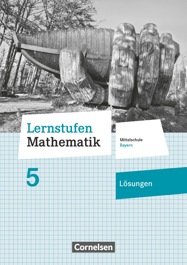 Lernstufen Mathematik - Mittelschule Bayern 2017 - 5. Jahrgangsstufe: Lösungen zum Schulbuch Professional & Reference Books