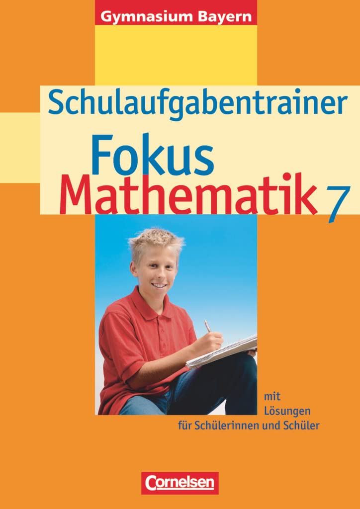 Fokus Mathematik 7. Schuljahr. Schulaufgabentrainer. Gymnasium Bayern Study Guides