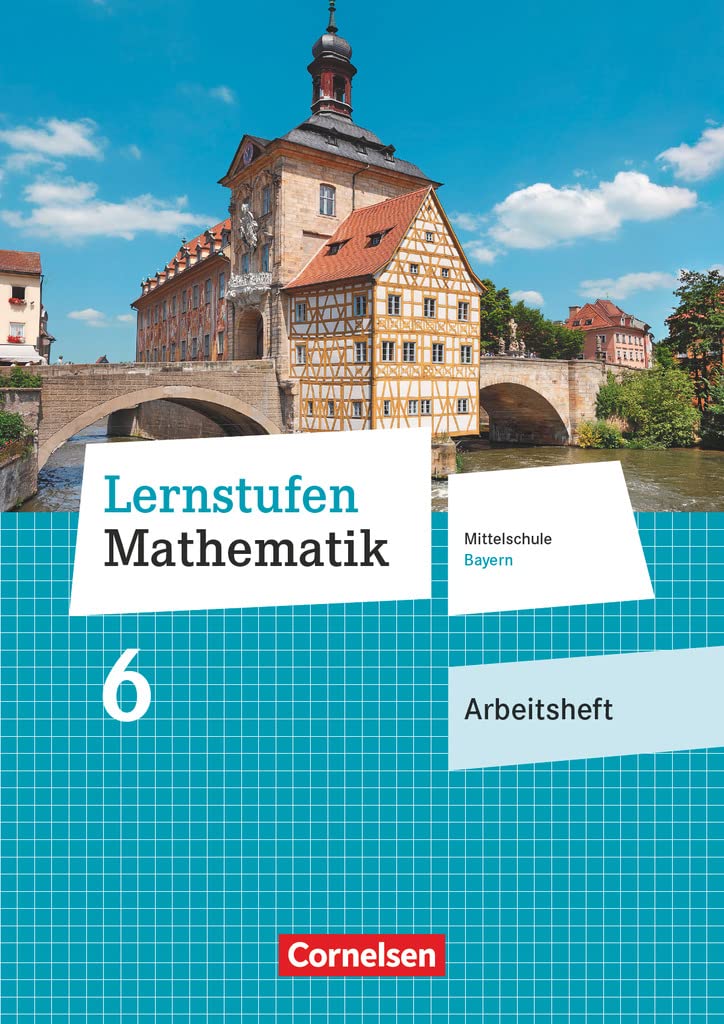 Lernstufen Mathematik - Mittelschule Bayern 2017 - 6. Jahrgangsstufe: Arbeitsheft mit eingelegten Lösungen Study Guides