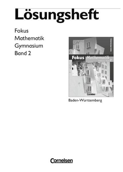 Fokus Mathematik - Gymnasium Baden-Württemberg: Band 2 - Lösungen zum Schülerbuch Learning & Reference