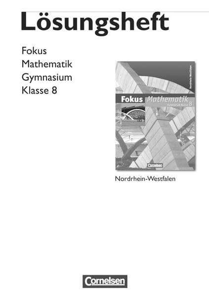 Fokus Mathematik - Nordrhein-Westfalen - Bisherige Ausgabe / 8. Schuljahr - Lösungen zum Schülerbuch Learning & Reference