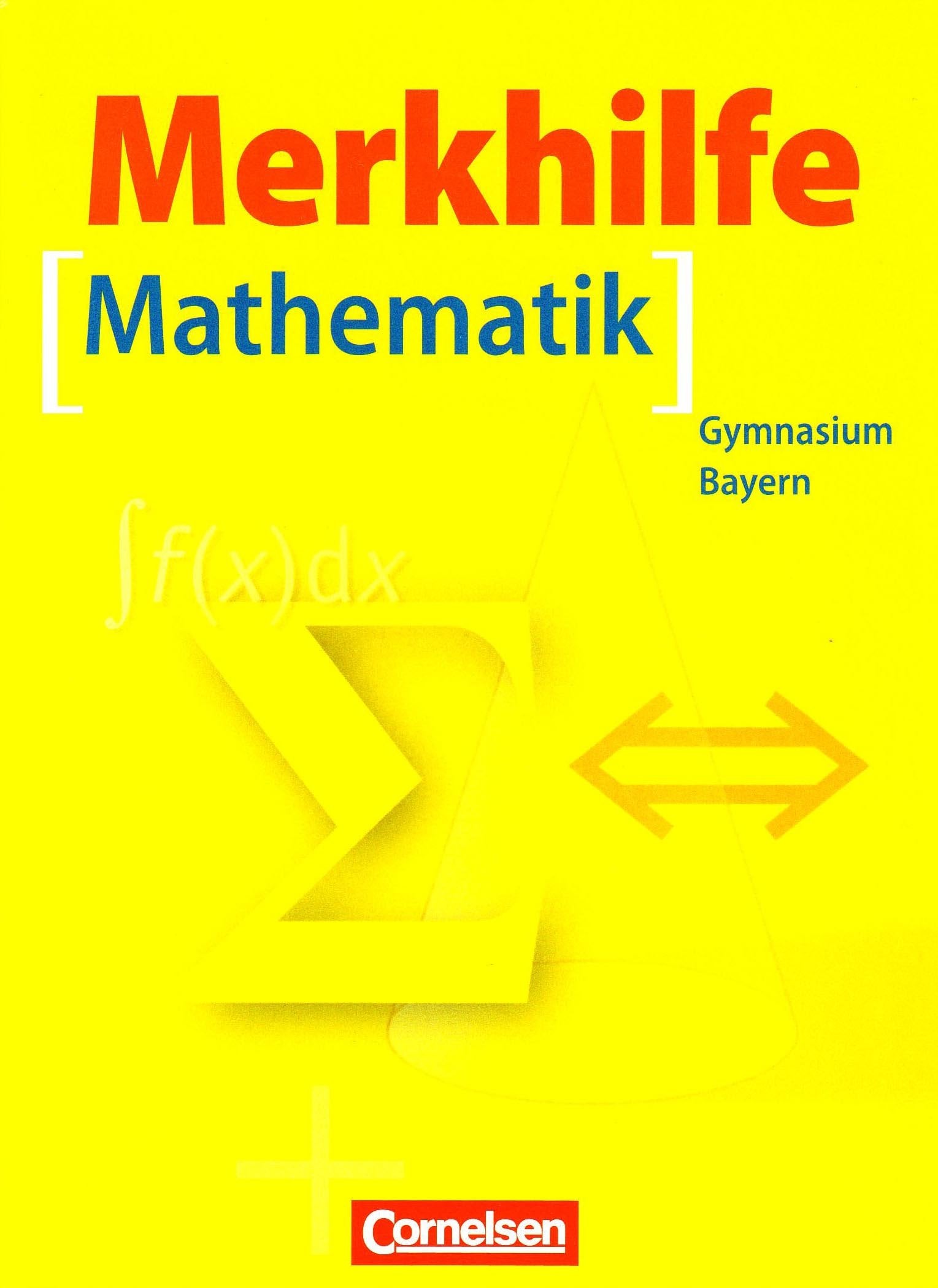 Formelsammlungen Sekundarstufe I und II - Bayern: 5.-12. Jahrgangsstufe - Mathematik: Merkhilfe (ISB) für die Abiturprüfung. 10er-Pack: Formelsammlung für das 8-jährige Gymnasium ab Jahrgangsstufe 10 Study Guides
