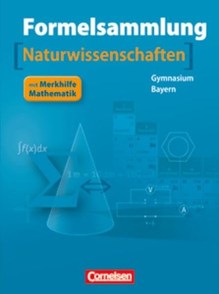 Formelsammlungen Sekundarstufe I und II - Bayern: 8.-12. Jahrgangsstufe - Mathematik - Naturwissenschaften: Formelsammlung mit Merkhilfe: Mathematik - ... Jahrgangsstufe. Mit Merkhilfe Mathematik Study Guides