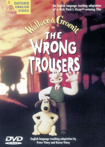 Wrong Trousers. An English Language Teaching Adaptation of Wallace & Gromit / Video-DVD Films