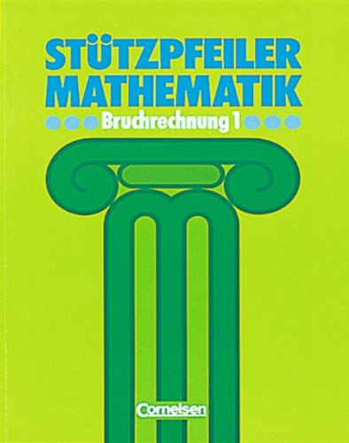 Stützpfeiler Mathematik, Bruchrechnung: Grundlagen der Bruchrechnung. 5./6. Schuljahr Study Guides