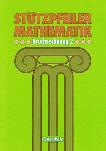 Stützpfeiler Mathematik, Bruchrechnung: Rechnen mit Brüchen. 6. Schuljahr Study Guides
