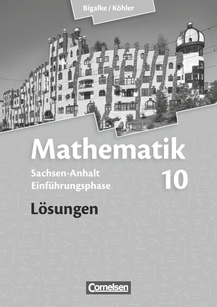 Bigalke/Köhler: Mathematik - Sachsen-Anhalt - Einführungsphase: Lösungen zum Schulbuch Study Guides