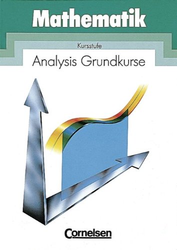 Mathematik Gymnasiale Oberstufe - Bisherige allgemeine Ausgabe: Analysis Grundkurse: Kursstufe: Schülerbuch Study Guides