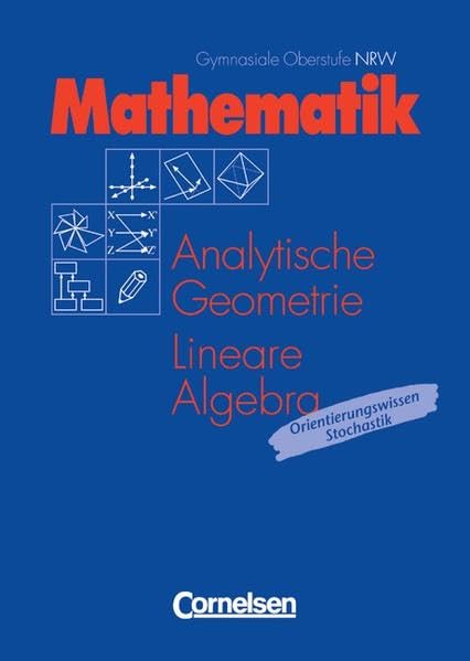 Mathematik Gymnasiale Oberstufe - Nordrhein-Westfalen: Mathematik, Sekundarstufe II, Ausgabe Nordrhein-Westfalen, EURO, Analytische Geometrie und ... Grundkurs: Orientierungswissen Stochastik Study Guides