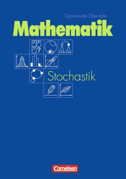 Mathematik gymnasiale Oberstufe Stochastik: Grund- und Leistungskurs. Schülerbuch. Neue Allgemeine Ausgabe Study Guides
