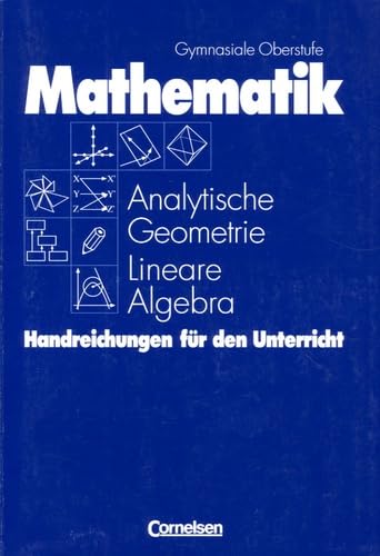 Mathematik Analytische Geometrie Lineare Algebra: Handreichungen für den Unterricht Books