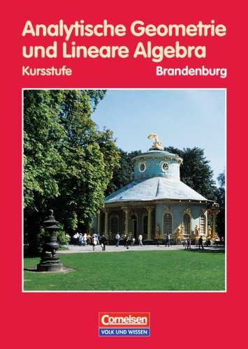 Bigalke/Köhler: Mathematik Sekundarstufe II - Brandenburg: Mathematik, Sekundarstufe II, Ausgabe Brandenburg, Analytische Geometrie und Lineare Algebra, Kursstufe, EURO Study Guides