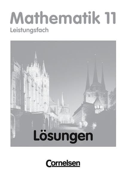 Bigalke/Köhler: Mathematik - Thüringen - Ausgabe 1999 / 11. Schuljahr - Leistungsfach - Lösungen zum Schülerbuch Learning & Reference