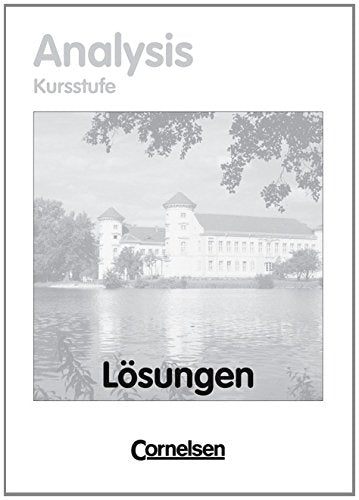 Mathematik Sekundarstufe II. Brandenburg / Kursstufe - Analysis: Lösungen zum Schülerbuch Learning & Reference