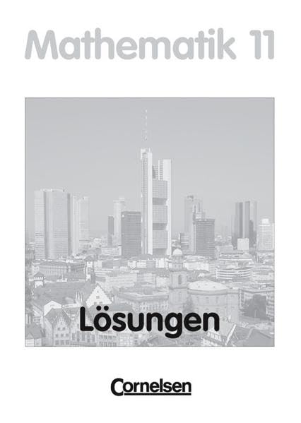 Bigalke/Köhler: Mathematik Sekundarstufe II - Hessen - Bisherige Ausgabe / 11. Schuljahr - Lösungen zum Schülerbuch Learning & Reference