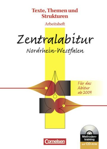 Texte, Themen und Strukturen - Nordrhein-Westfalen: Zentralabitur 2010: Arbeitsheft zur Abiturvorbereitung mit CD-ROM. Mit eingelegtem Lösungsheft Study Guides