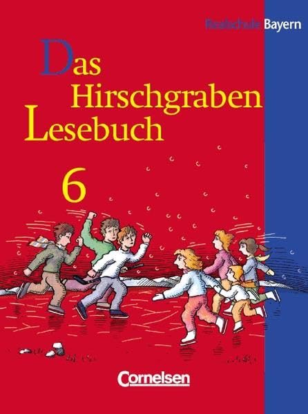 Das Hirschgraben Lesebuch - Ausgabe für die sechsstufige Realschule in Bayern: Das Hirschgraben Lesebuch, Ausgabe Realschule Bayern, neue Rechtschreibung, 6. Schuljahr Study Guides