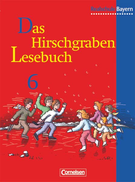 Das Hirschgraben Lesebuch. 6. Schuljahr. Schülerbuch. Realschule Bayern Study Guides