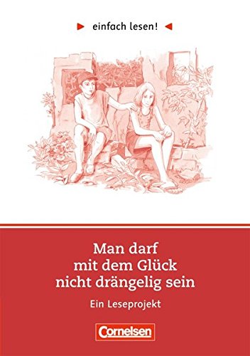 Einfach lesen! - Leseförderung: Für Lesefortgeschrittene / Niveau 1 - Man darf mit dem Glück nicht drängelig sein: Ein Leseprojekt nach dem ... von Kirsten Boie. Arbeitsbuch mit Lösungen Study Guides