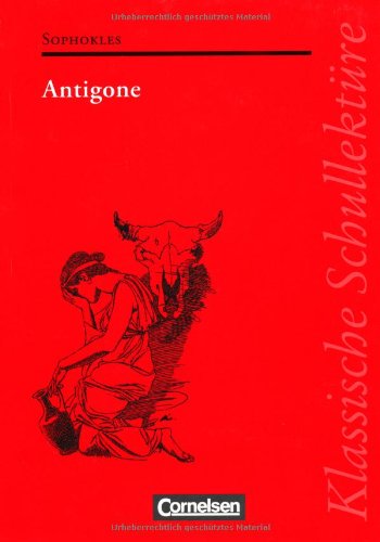 Klassische Schullektüre: Antigone: Text - Erläuterungen - Materialien. Empfohlen für das 10.-13. Schuljahr Business, Finance & Career
