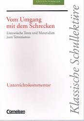 Vom Umgang mit dem Schrecken Literarische Texte und Materialien zum Terrorismus. Unterrichtskommentar. Books