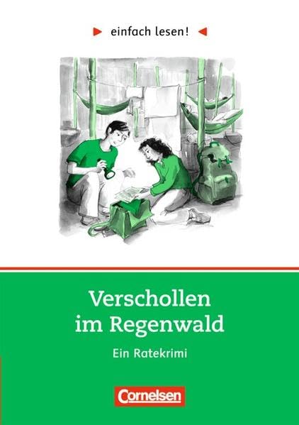 einfach lesen! - Leseförderung: Für Lesefortgeschrittene: Niveau 3 - Tatort Erde: Verschollen im Regenwald: Ein Leseprojekt nach dem Ratekrimi von Renée Holler. Arbeitsbuch mit Lösungen Study Guides