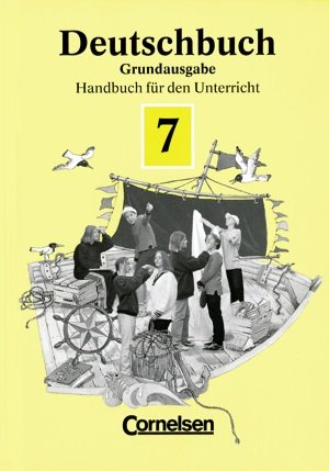 Deutschbuch. Sprach- und Lesebuch. Grundausgabe. 7. Schuljahr. Handreichungen für den Unterricht. Books