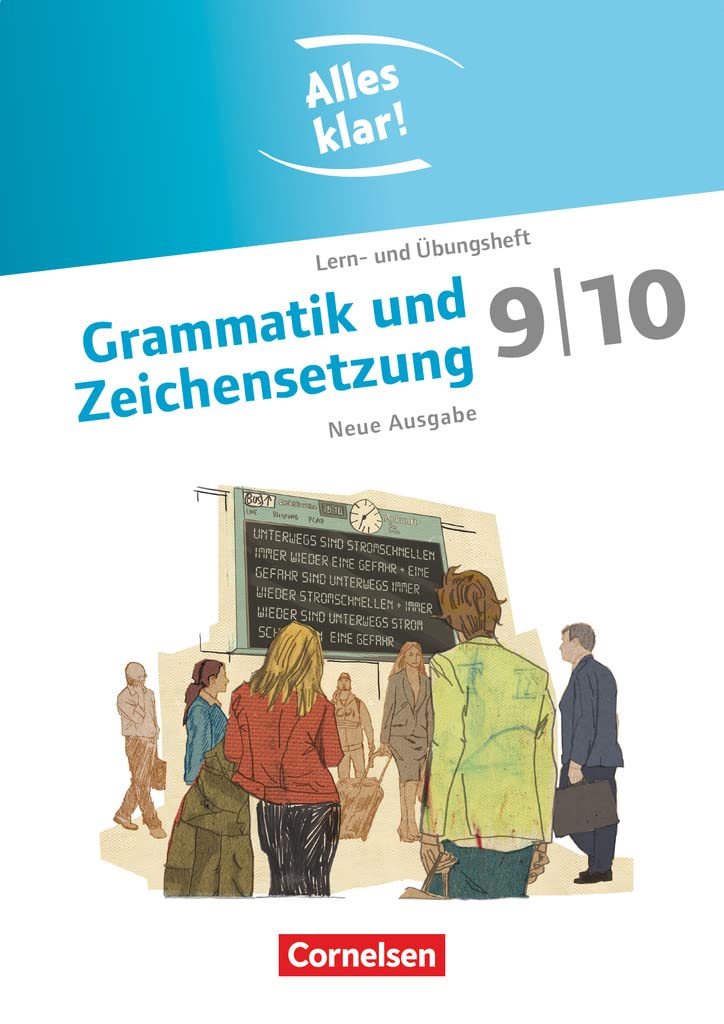 Alles klar! Deutsch 9./10. Schuljahr. Grammatik und Zeichensetzung General education