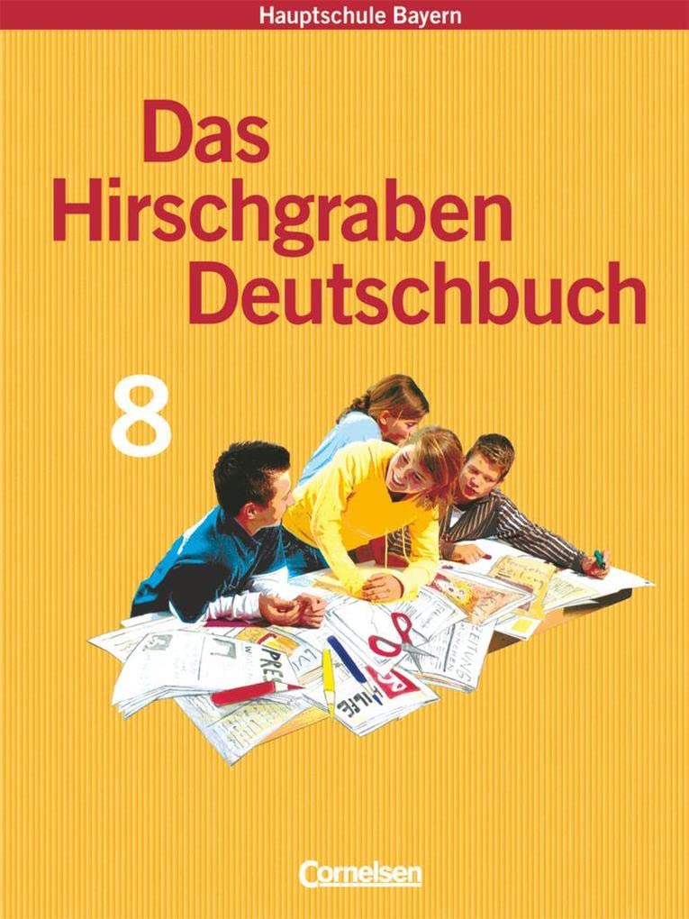 Das Hirschgraben Deutschbuch. 8. Schuljahr. Schülerbuch. Hauptschule Bayern Study Guides